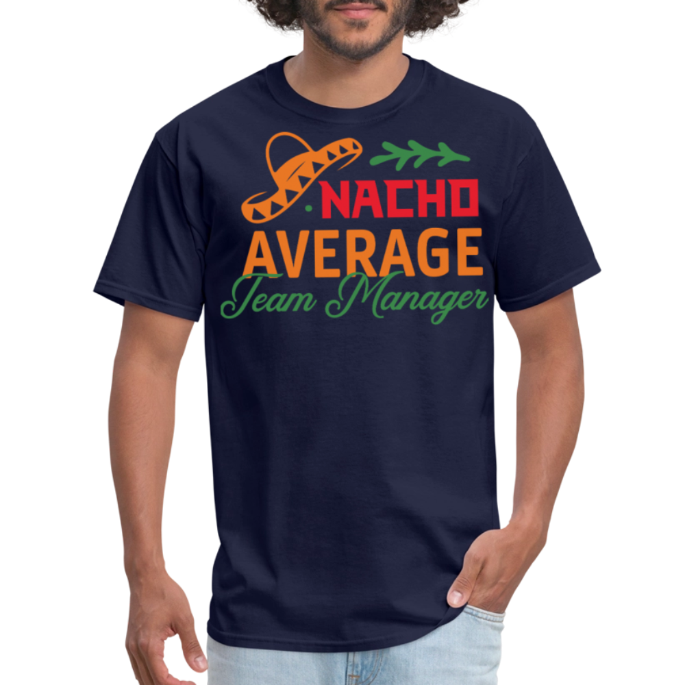 Funny Nacho Average Team Manager T-shirt - navy