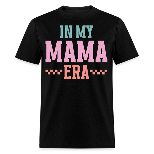 Cute Mom Life Tee In My Mama Era T-shirt - black