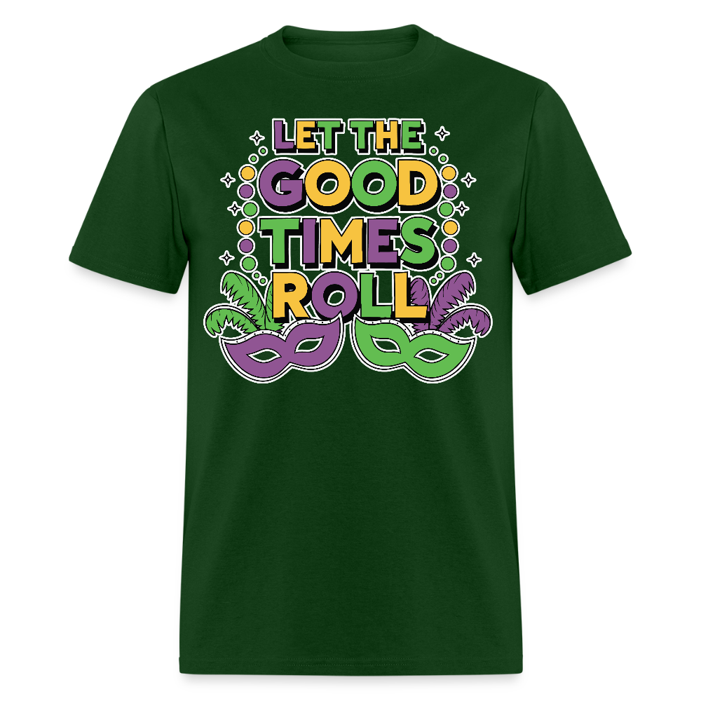 Let The Good Times Roll Festival Funny Mardi Gras T-shirt - forest green