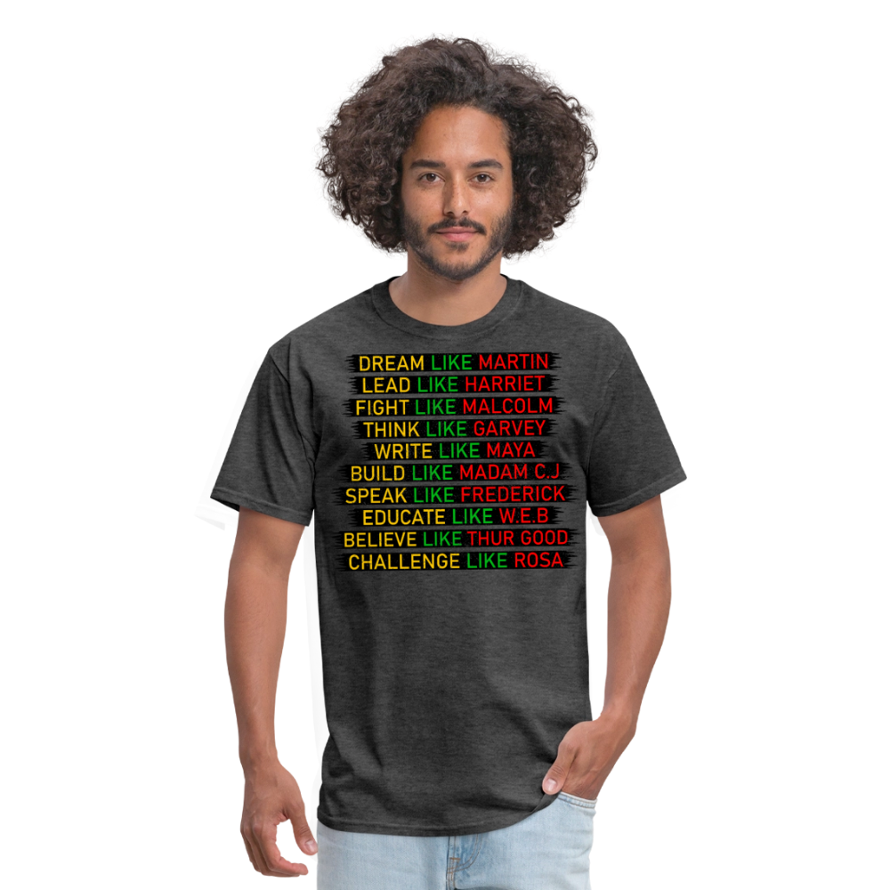 Dream Like Martin Lead Like Harriet - Inspirational Black History Unisex T-Shirt - heather black