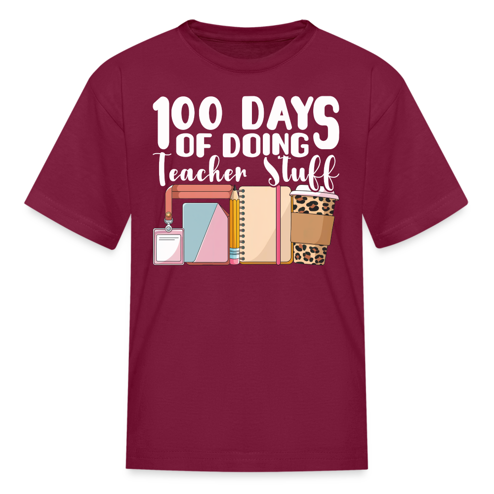 Fun and Cute Teacher Gift 100 Days of Doing Teacher Stuff T-Shirt - burgundy