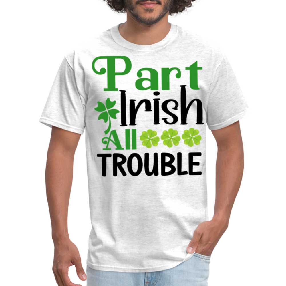 Part Irish All Trouble Funny St Patrick’s Day T-shirt - light heather gray