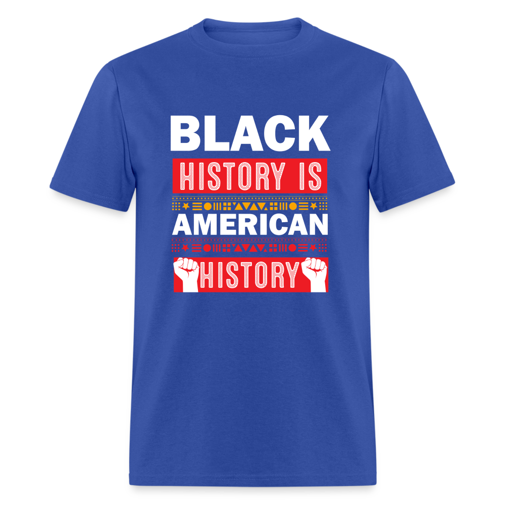 Black History Is American History Tee Unisex Black History Graphic T-shirt - royal blue