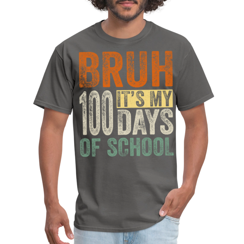 Bruh Its My 100 Days Of School - charcoal