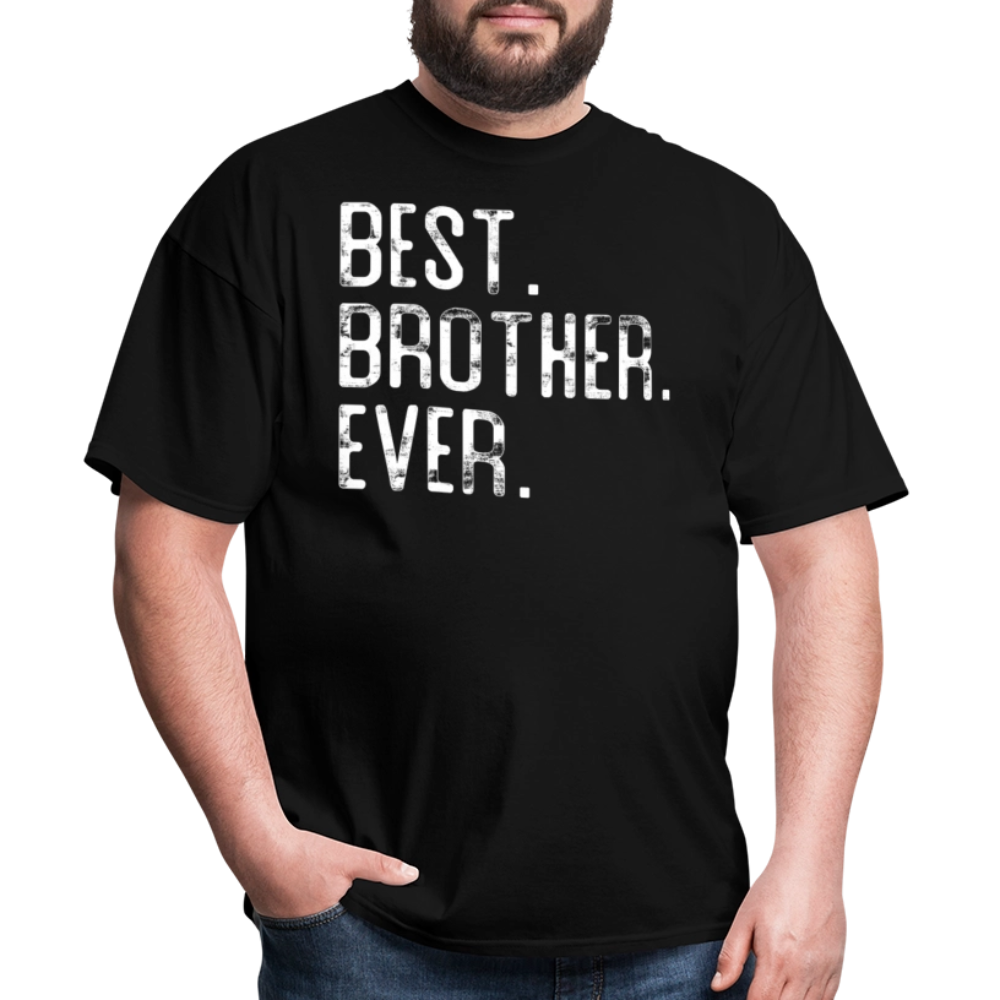 Best Brother Ever Gifts – Unisex Classic T-Shirt - black