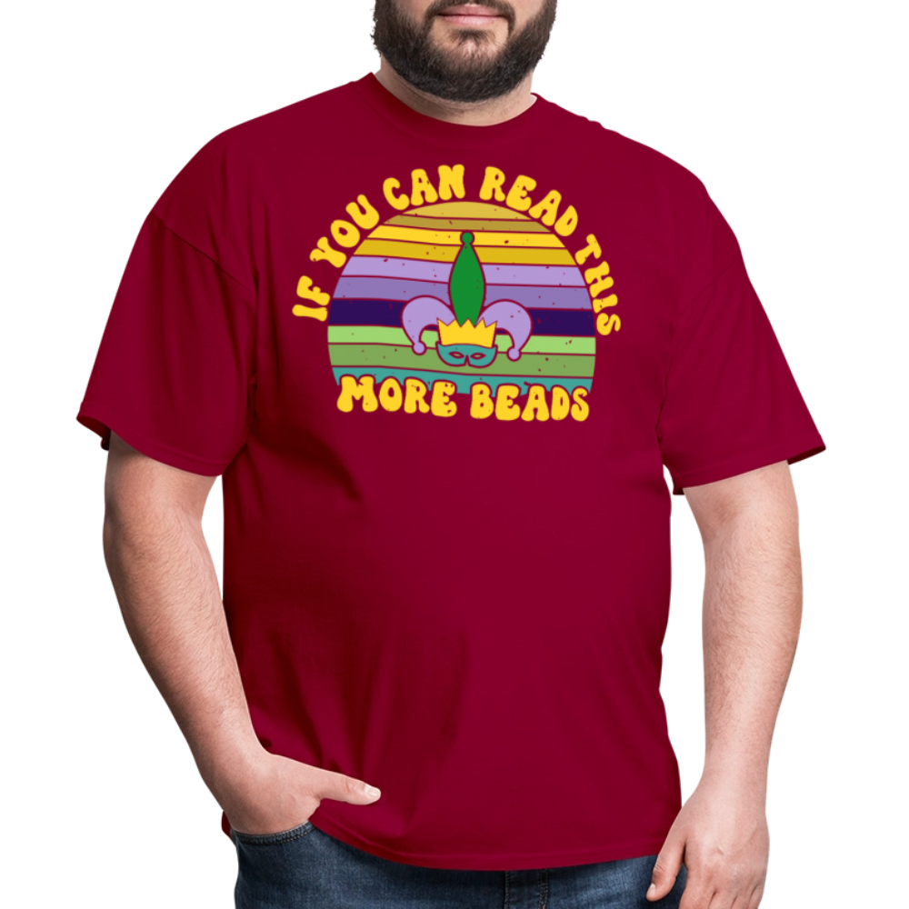 If You Can Read This More Beads Funny Mardi Gras T-Shirt - dark red