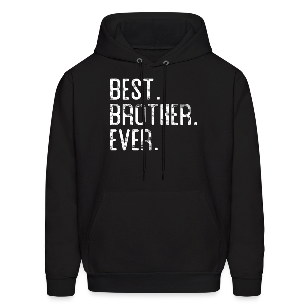 Best Brother Ever Gifts from Sister Men's Hoodie - black