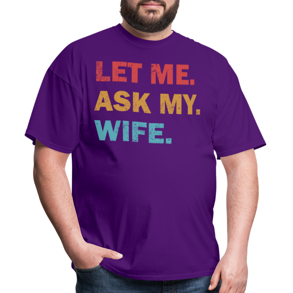 Husband Gift Idea Tee Let Me Ask My Wife T-Shirt - purple