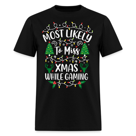 Most Likely to Miss Christmas While Gaming T-Shirt - black
