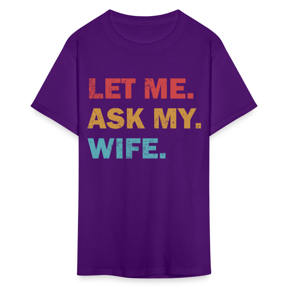 Husband Gift Idea Tee Let Me Ask My Wife T-Shirt - purple