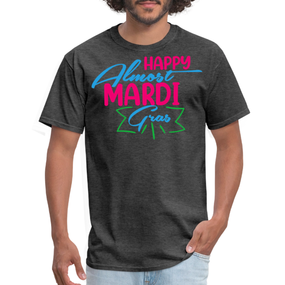 Mardi Gras Festival Tee Happy Almost Mardi Gras T-shirt - heather black