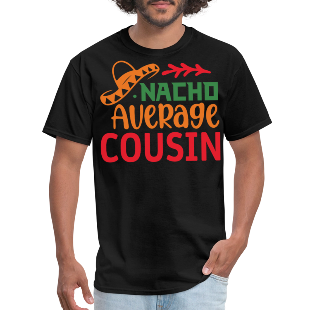 Nacho Average Cousin Cinco de Mayo Party T-shirt - black