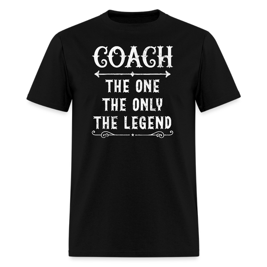 Coach The One The Only The Legend Coach Appreciation T-Shirt - black