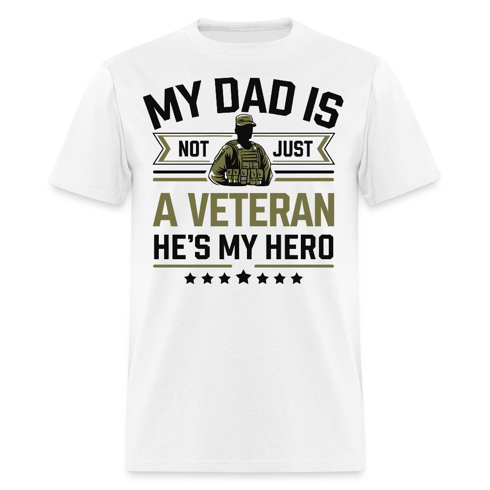 Military Father Appreciation My Dad Is A Veteran T-shirt - white