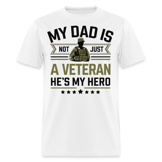 Military Father Appreciation My Dad Is A Veteran T-shirt - white
