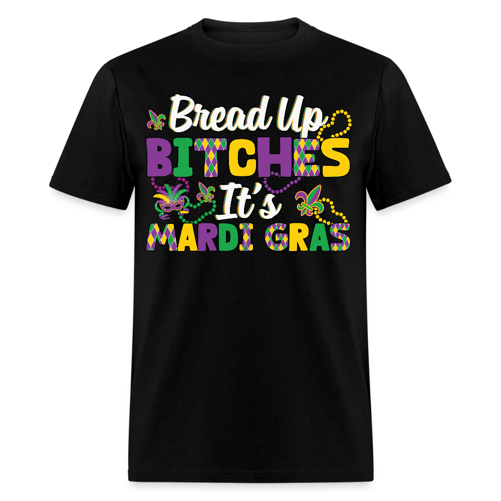 Funny Mardi Gras Tee For Women Bread Up Bitches It's Mardi Gras T-shirt - black