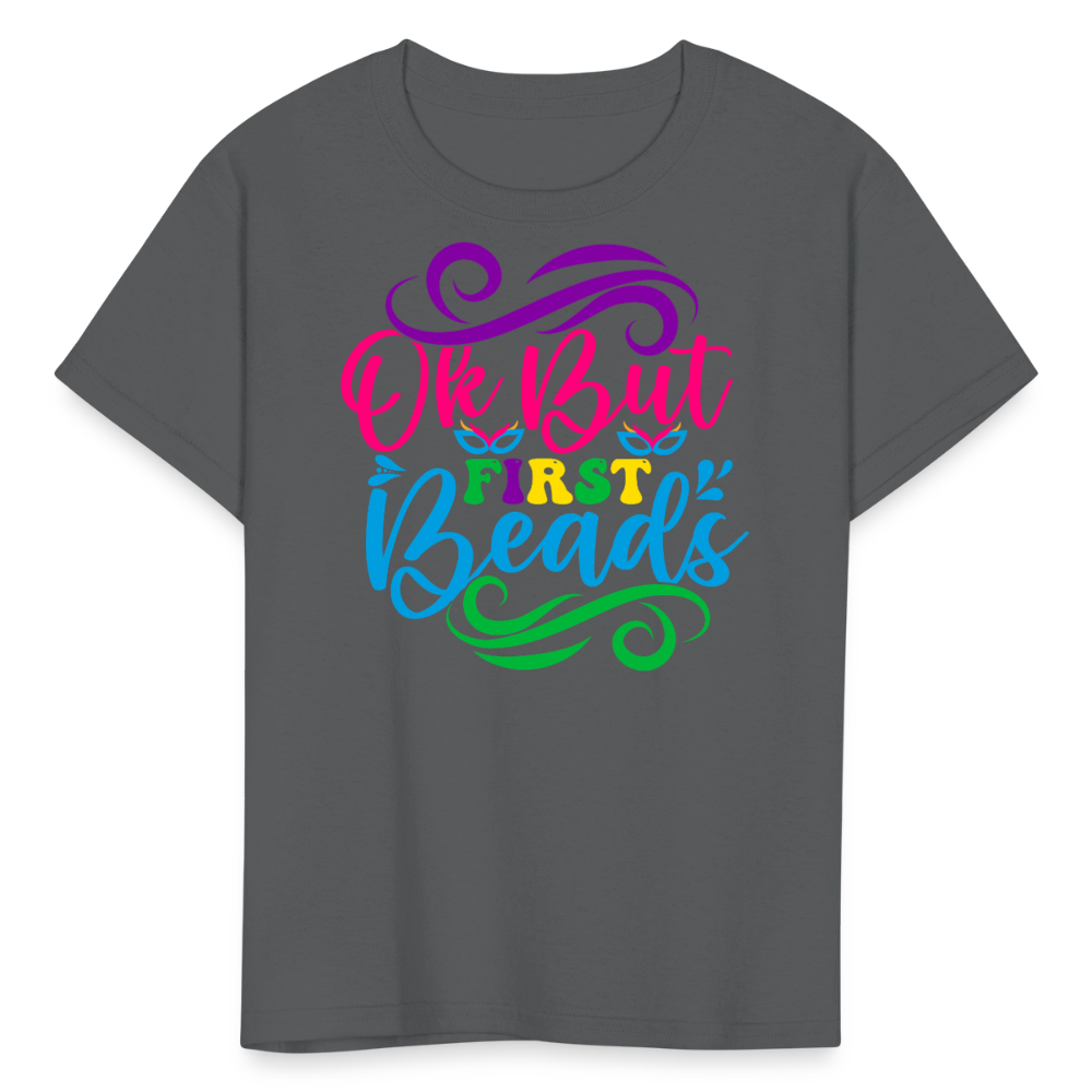 Ok But First Beads Festival Funny Mardi Gras T-shirt - charcoal