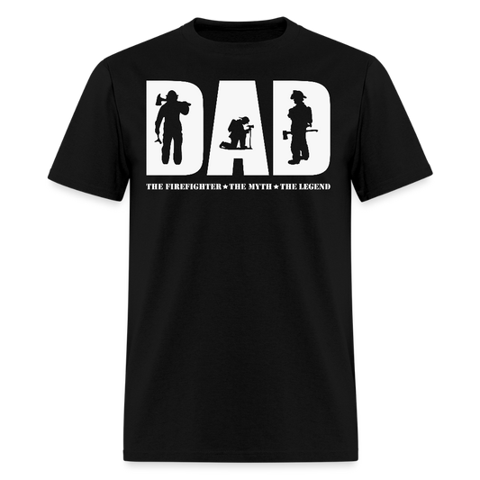 Dad The Firefighter The Myth The Legend T-Shirt - black
