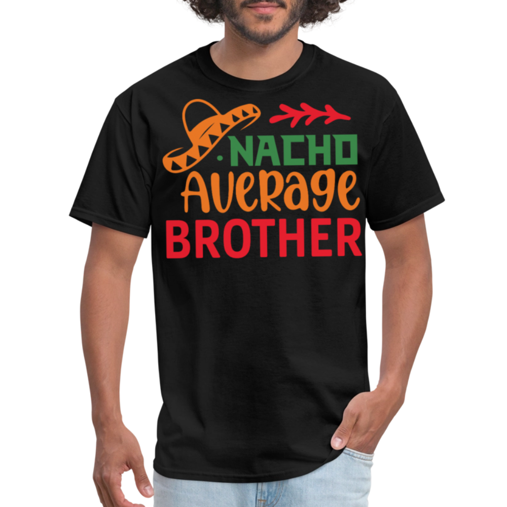 Personalized Gifts For Brothers Nacho Average Brother T-shirt - black