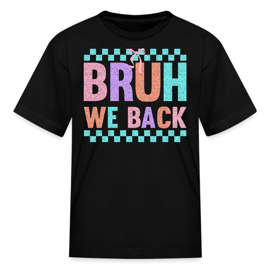 Back To School Funny Bruh We Back T-Shirt - black