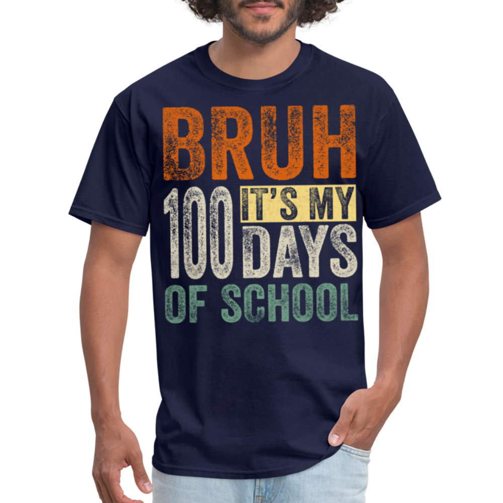 Bruh Its My 100 Days Of School - navy