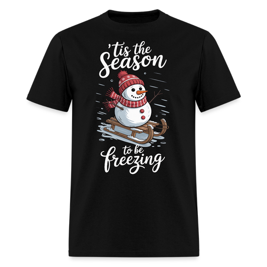 Tis The Season To Be Freezing T-Shirt - black