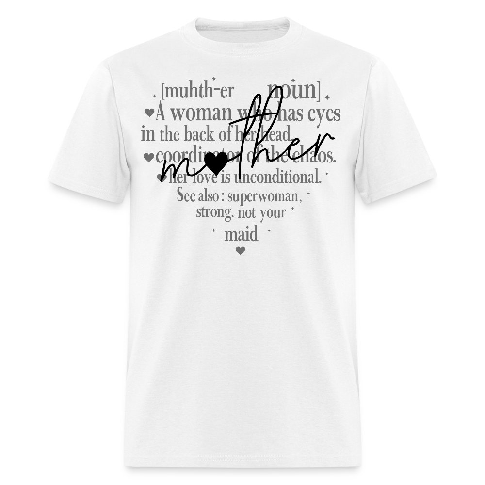 Mother Definition Tee For Moms T-shirt - white