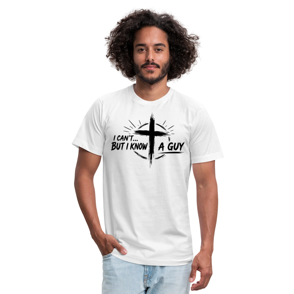 I Can't But I Know A Guy Jesus Cross Unisex T-Shirt | Christian Faith Gift - white