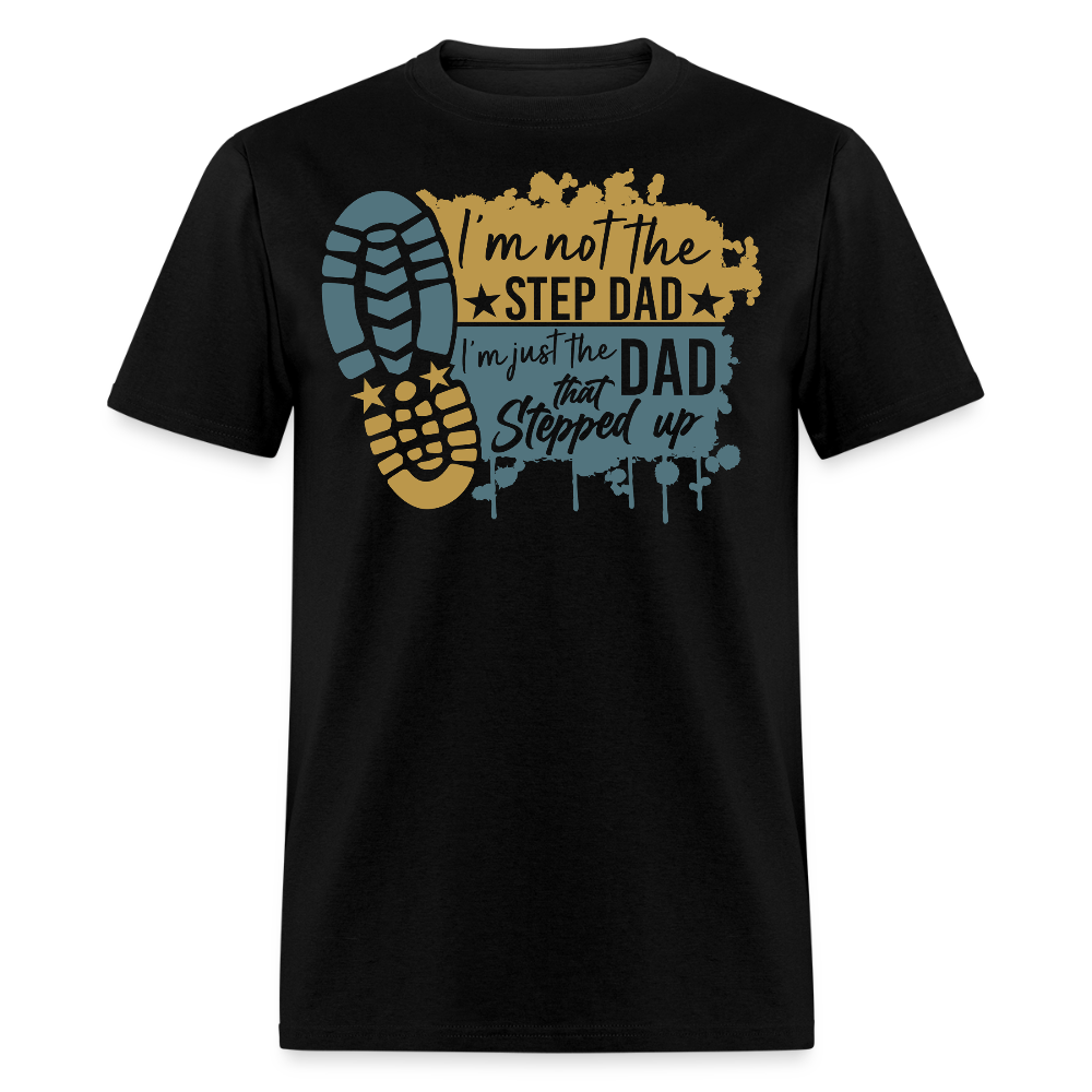 Father's Day Gifts For Stepdad Who Stepped Up T-shirt - black