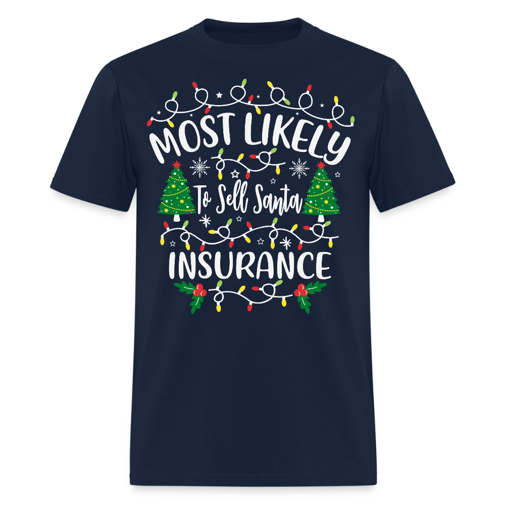 Most Likely To Sell Santa Insurance Christmas T-Shirt - navy