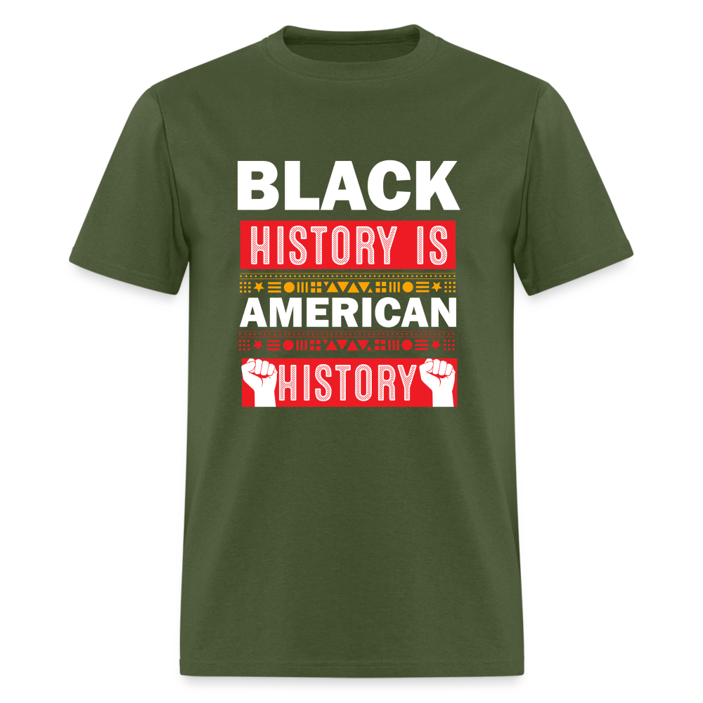 Black History Is American History Tee Unisex Black History Graphic T-shirt - military green