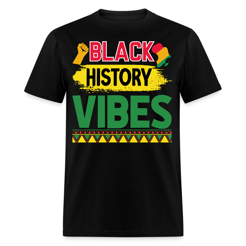 Black history vibes Shirt For Celebrations Black History Month T-shirt - black