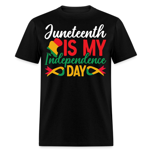Juneteenth Is My Independence Day T-shirt - black