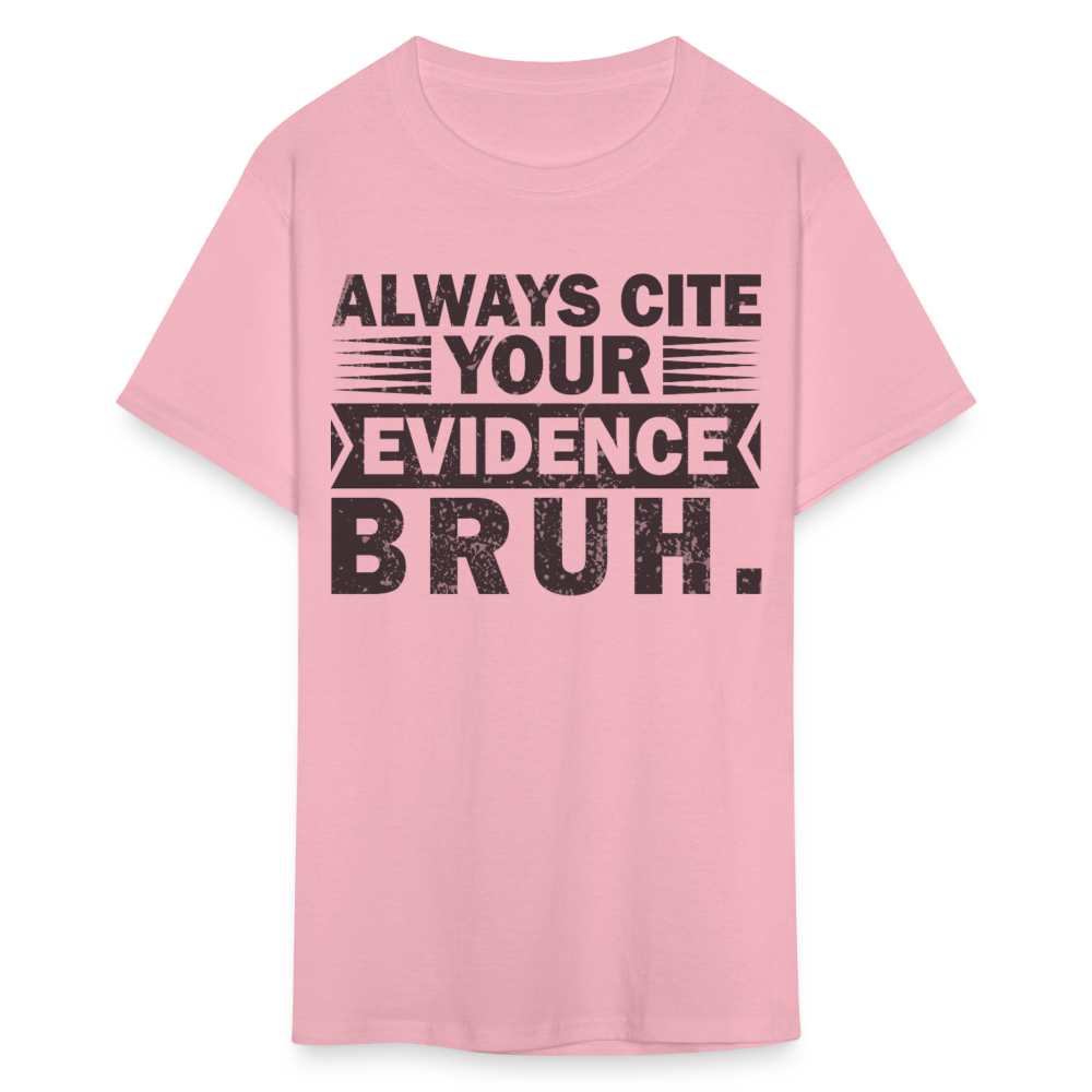 Academic Integrity Tee Always Cite Your Evidence Bruh Unisex T-Shirt - pink