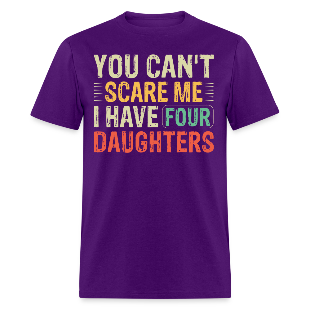 You Can't Scare Me Shirt For Dads with Four Daughters T-shirt - purple