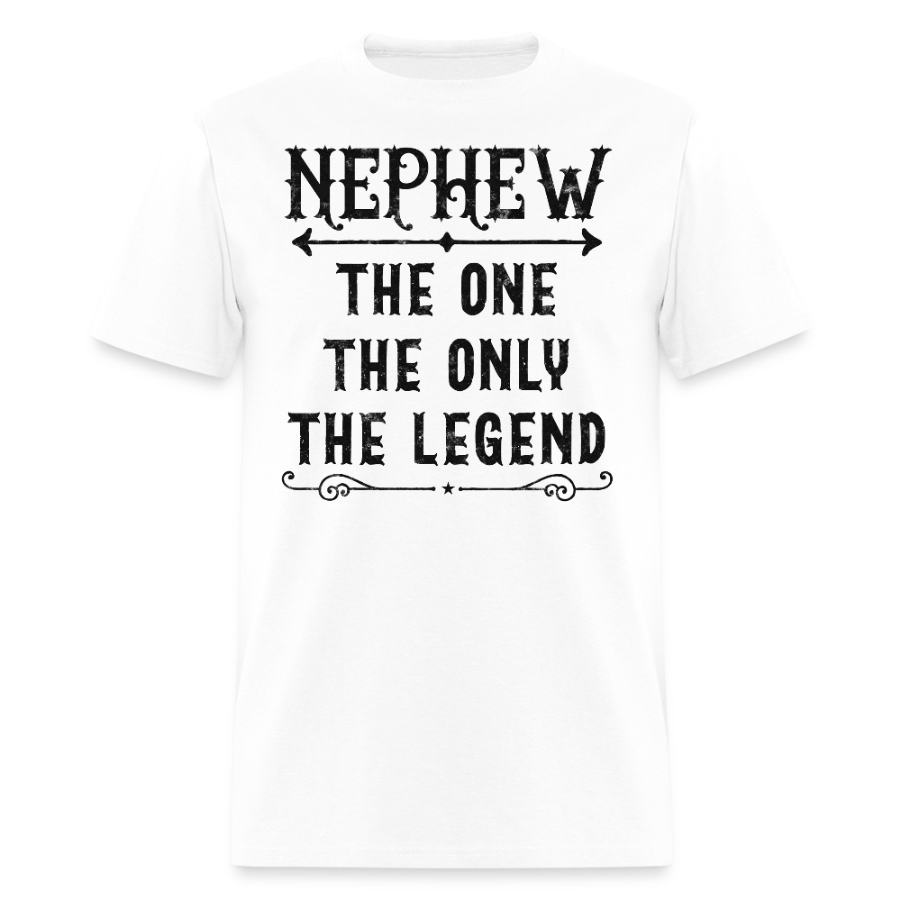 Nephew The One The Only The Legend Nephew Birthday T-Shirt - white