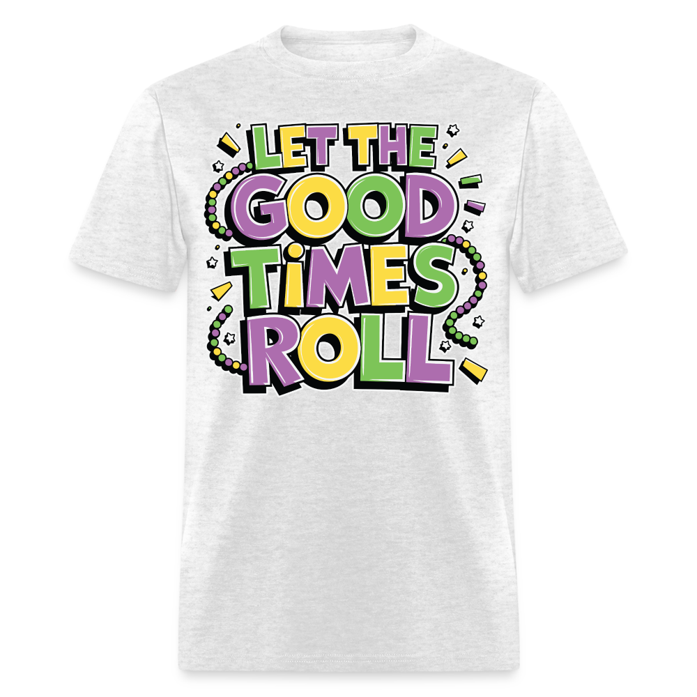 Funny Let the Good Times Roll Festival Unisex T-shirt - light heather gray