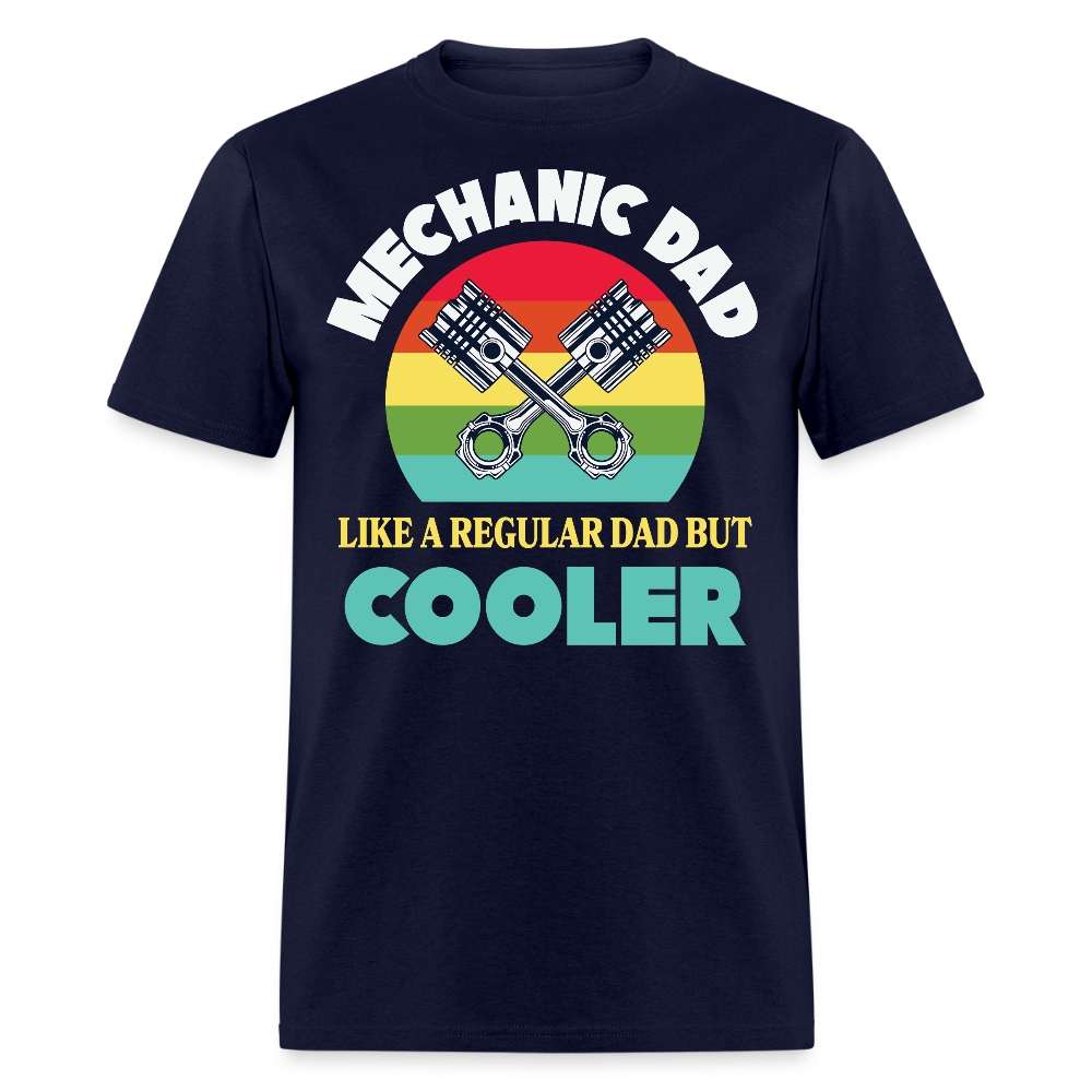 Like A Regular Dad But Cooler Funny Mechanic T-shirt - navy