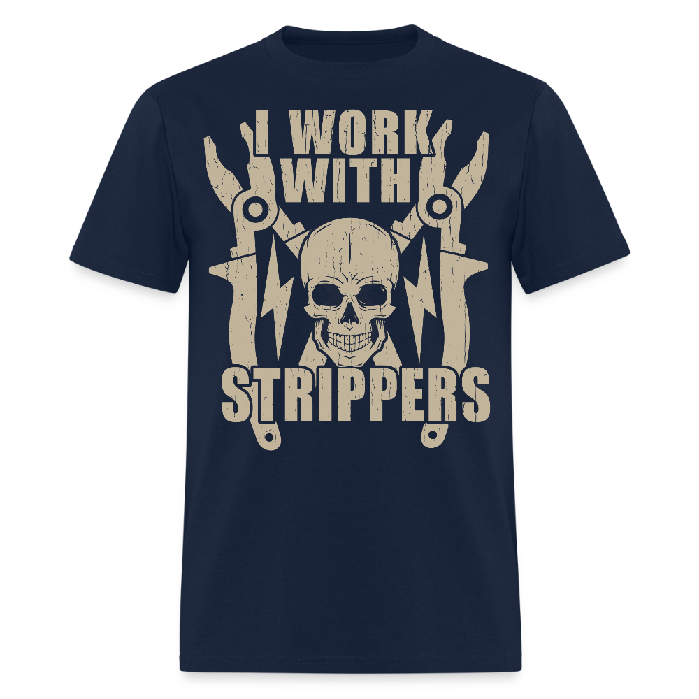 I Work With Strippers Funny Electrician Work T-Shirt - navy