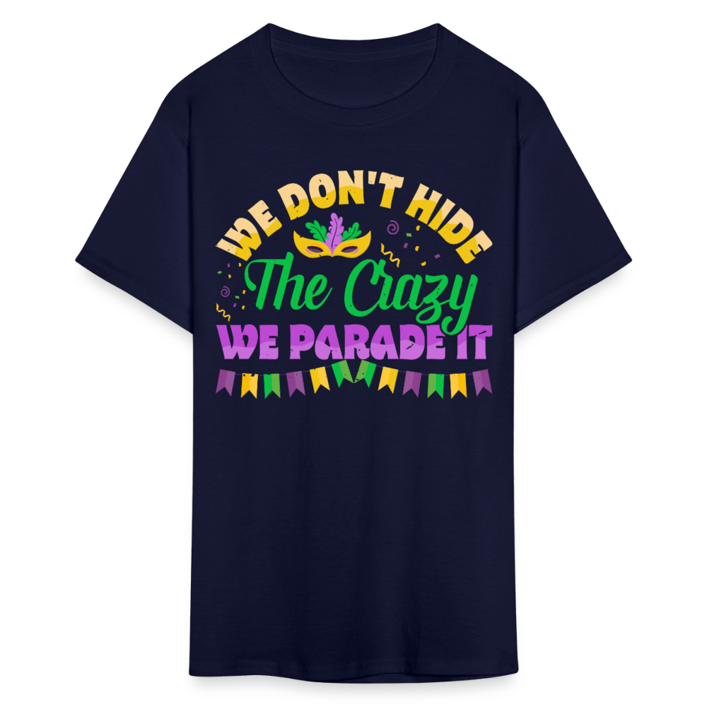 We Don’t Hide The Crazy Mardi Gras T-shirt - navy