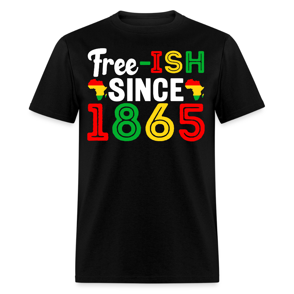Free-ish Since 1865 Celebrate Black Heritage T-shirt - black