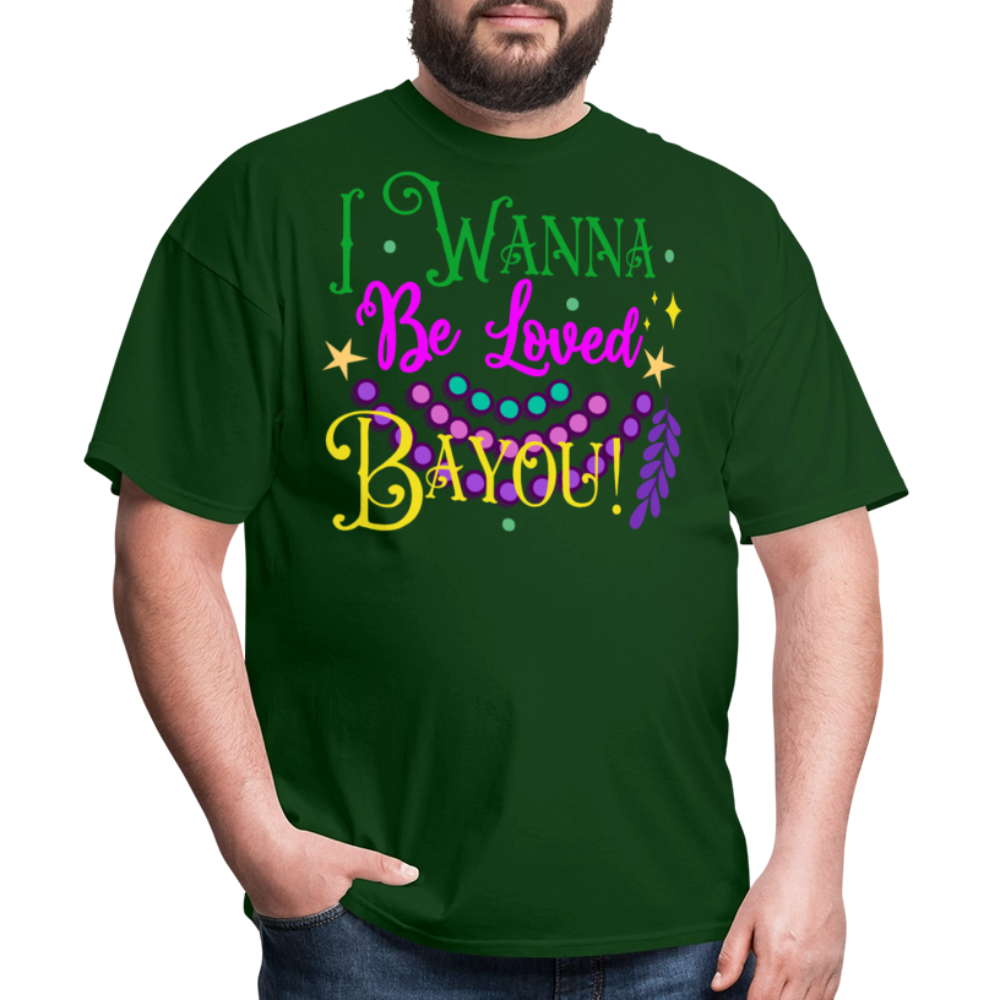 Louisiana-themed Graphic Tee I Wanna Be Loved Bayou T-shirt - forest green