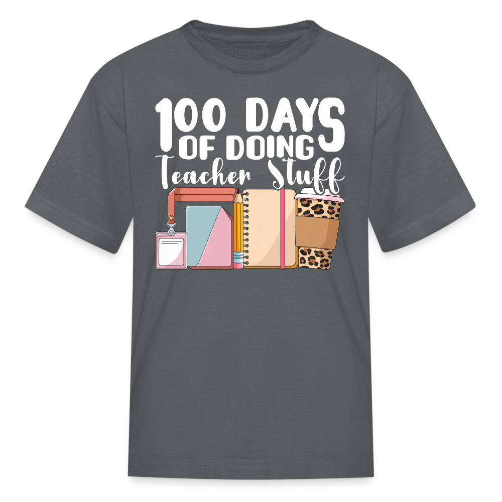 Fun and Cute Teacher Gift 100 Days of Doing Teacher Stuff T-Shirt - charcoal