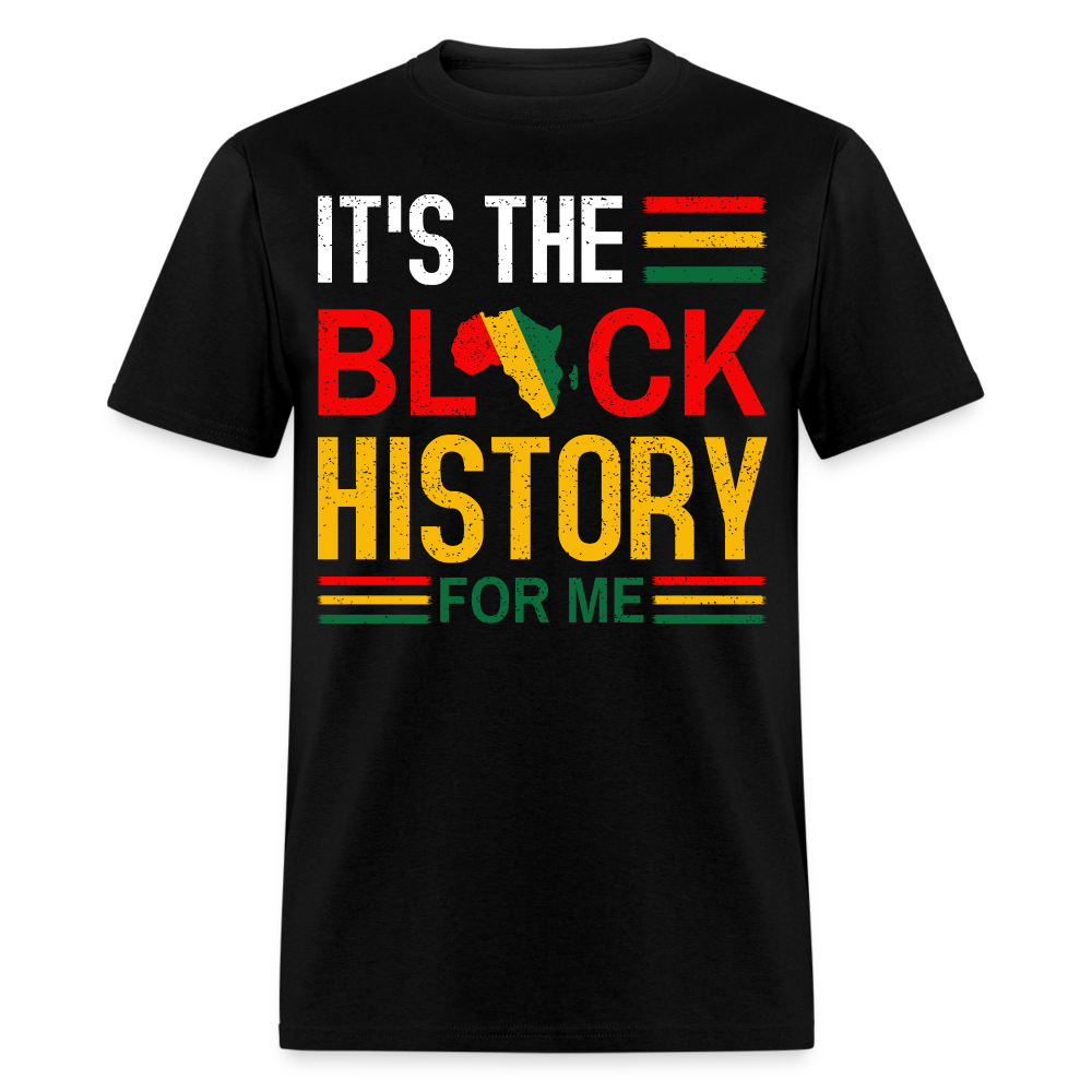 African Heritage Tee It's the Black History for Me Unisex T-Shirt - black