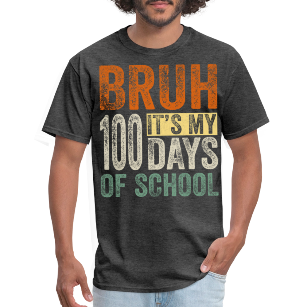 Bruh Its My 100 Days Of School - heather black