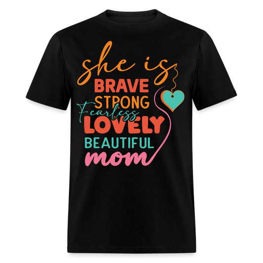 Mother’s Day Tee With Heart Brave And Fearless Mom T-shirt - black