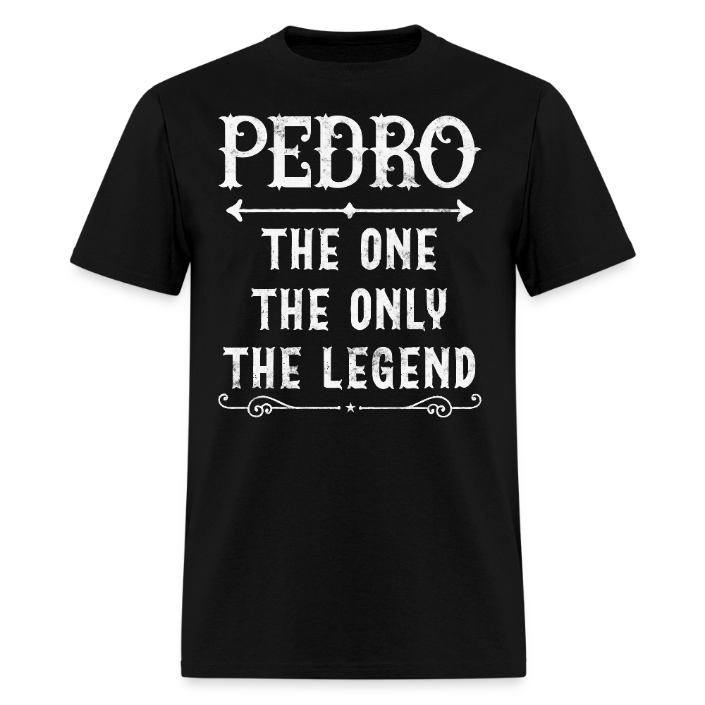 The One The Only The Legend Pedro Gift T-Shirt - black