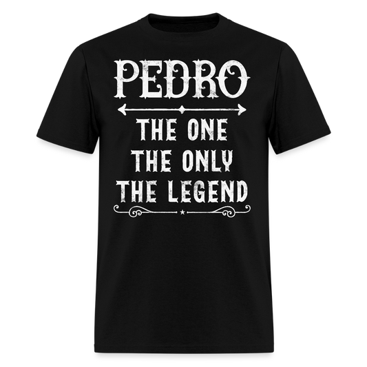 The One The Only The Legend Pedro Gift T-Shirt - black