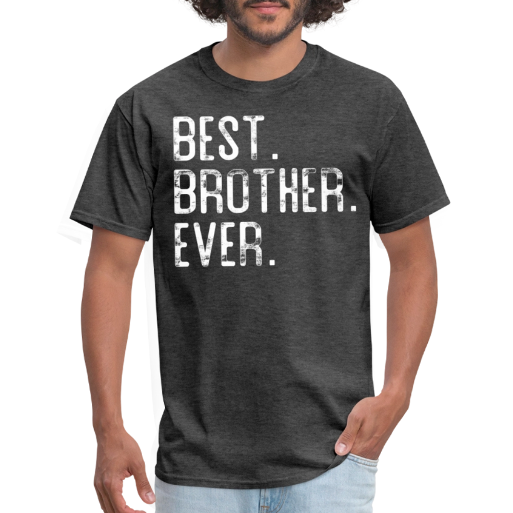Best Brother Ever Gifts – Unisex Classic T-Shirt - heather black