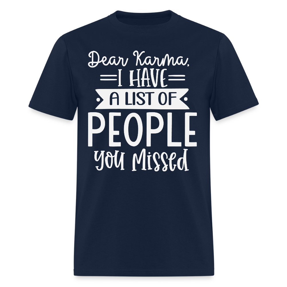 Dear Karma I Have A List Sarcastic Saying T-Shirt - navy